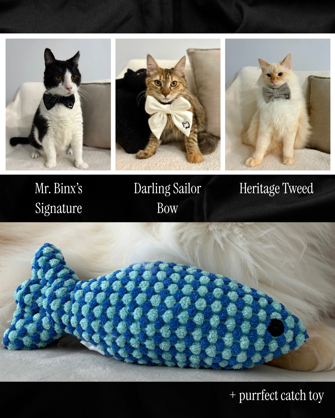 A collage showing three cats wearing bow accessories above a blue textured fish-shaped pet toy, with text labels 'Mr. Binx's Signature', 'Darling Sailor Bow', 'Heritage Tweed', and '+ purrfect catch toy'.